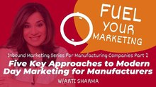 Episode 27 Five Key Approaches to Modern Day Marketing for Manufacturers