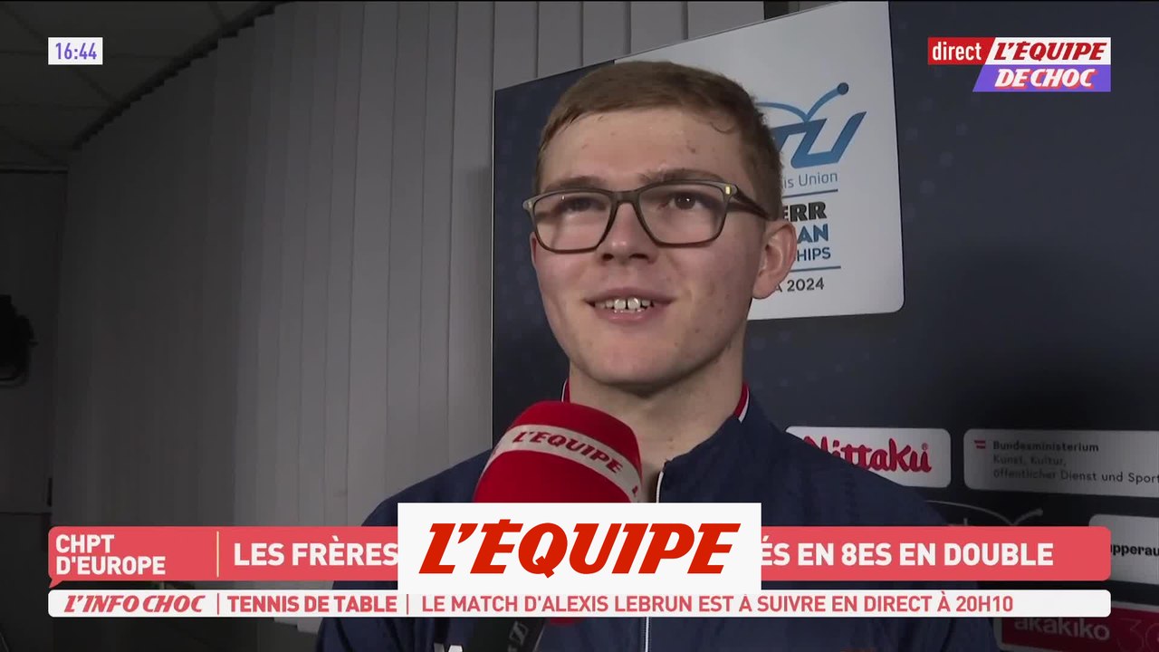 Félix Lebrun : « Très heureux de s'en sortir 3 à 1 » - Tennis de table - CE - Bleus