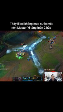 Thấy illaoi không mua nước mắt nên Master Yi tặng luôn 2 bùa #illaoi #masteryi #lienminhhuyenthoai #leagueoflegends