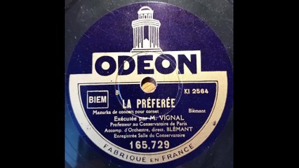 La Préférée - Mazurka de concert pour cornet à pistons - Louis Blémant   M. Vignal - Professeur au Conservatoire de Paris  Orchestre Direction: Louis Blémant