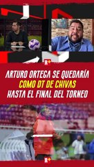 ARTURO ORTEGA se quedaría hasta EL FINAL del TORNEO