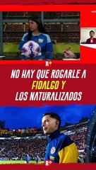 NO hay que rogarle a FIDALGO y a los NATURALIZADOS