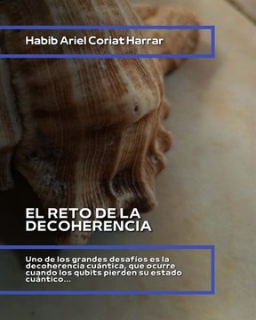 |HABIB ARIEL CORIAT HARRAR | ¿QUÉ ES LA COMPUTACIÓN CUÁNTICA? (PARTE 1) (@HABIBARIELC)