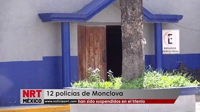 12 policías de Monclova han sido suspendidos en el trienio