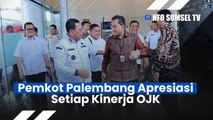 Pemkot Palembang Gandeng OJK untuk Terus Dukung Setiap Program Prioritas