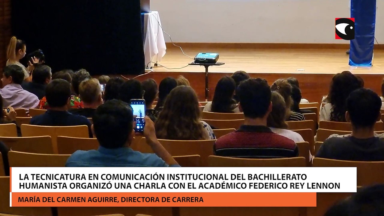 La tecnicatura en Comunicación Institucional del Bachillerato Humanista organizó una charla con el destacado académico Federico Rey Lennon