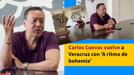 Carlos Cuevas vuelve a Veracruz con 'A ritmo de bohemia'