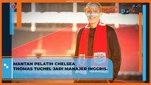 Mantan Pelatih Chelsea Tomas Tuchel Menjadi Manajer Inggris