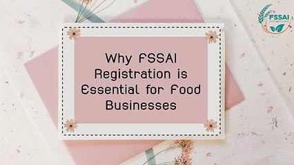 Why FSSAI Registration is Essential for Food Businesses