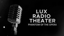 Lux Radio Theater (Phantom of the Opera)