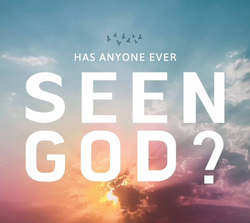 Has Anyone Ever Seen God