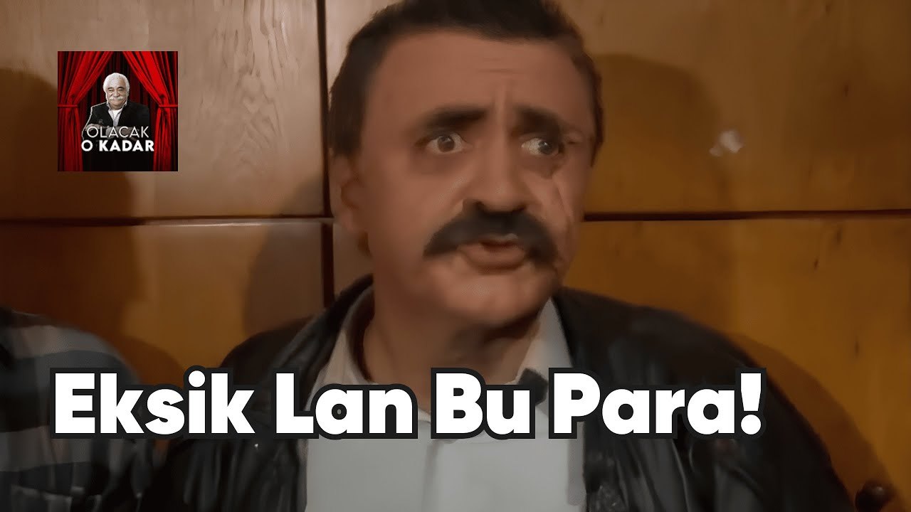 Mala İhtiyacım Var | Olacak O Kadar