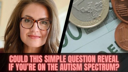 Can This Simple Question Reveal If You're on the Autism Spectrum?