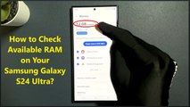 How to Check Available RAM on Your Samsung Galaxy S24 Ultra?