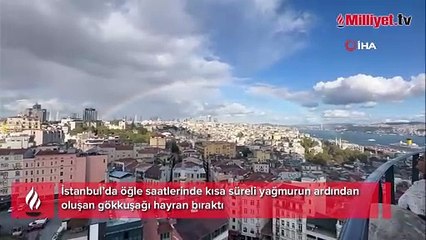 İstanbul’da gökkuşağı sürprizi: Turistler o anları görüntüledi