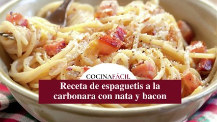 Receta de espaguetis a la carbonara con nata y beicon - Cocina Fácil