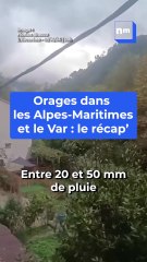 Orages dans les Alpes-Maritimes et le Var : le récap