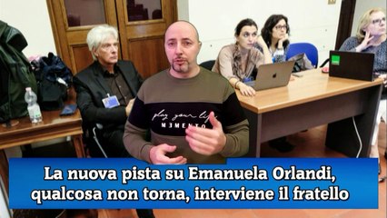 La nuova pista su Emanuela Orlandi, qualcosa non torna, interviene il fratello