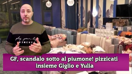 GF, scandalo sotto al piumone! pizzicati  insieme Giglio e Yulia