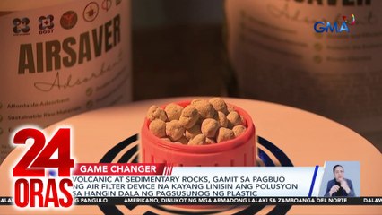 Volcanic at sedimentary rocks, gamit sa pagbuo ng air filter device na kayang linisin ang polusyon sa hangin dala ng pagsusunog ng plastic | 24 Oras