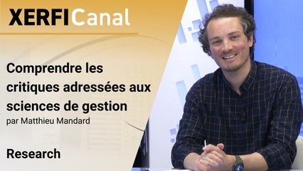 Comprendre les critiques adressées aux sciences de gestion [Matthieu Mandard]