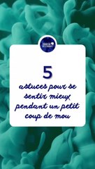 5 astuces pour se sentir mieux après un coup de mou