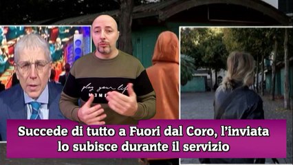 Succede di tutto a Fuori dal Coro, l’inviata lo subisce durante il servizio