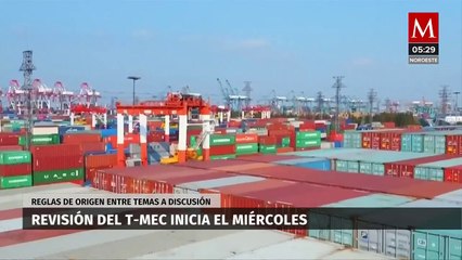 Revisión del T-MEC comenzará el próximo miércoles, anuncia Secretaría de Economía
