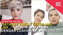 #GempakVideoNews : Isteri Azlan Komeng, Nilam Boleh Hilang Arah Kalau ... 