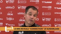 Régis Le Bris reveals “connection” at Sunderland