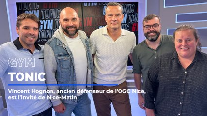 L'ancien défenseur de l'OGC Nice Vincent Hognon est l'invité de Gym Tonic