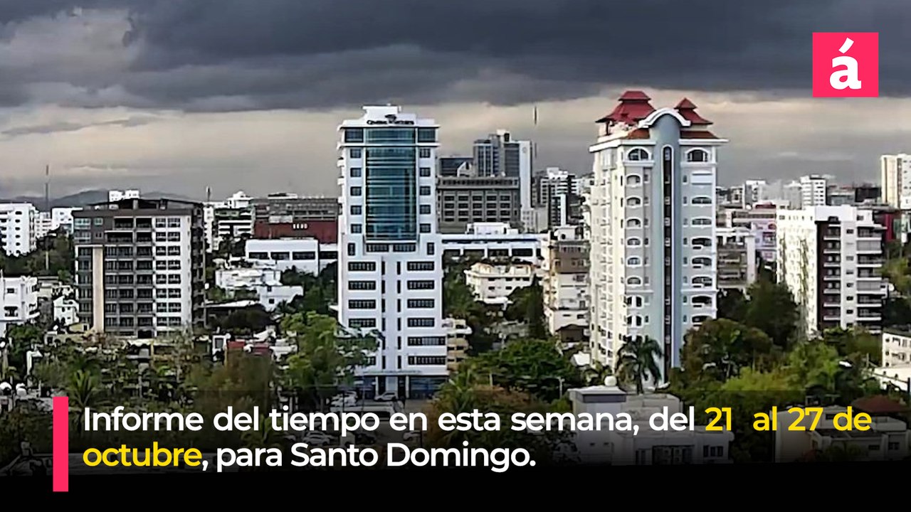 Clima Pronóstico del tiempo en Santo Domingo para la semana del 21 al
