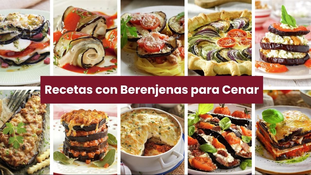 25 recetas con berenjenas para cenar (saludables y ricas)  - Cocina Fácil