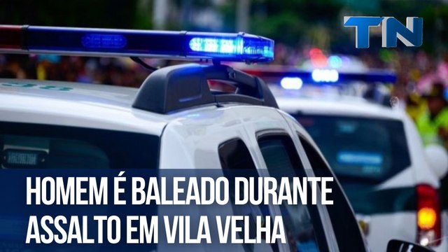 Homem é baleado durante assalto em Vila Velha