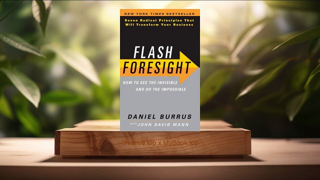 [Review] Flash Foresight: See the Invisible to Do the Impossible (Daniel Burrus) Summarized.