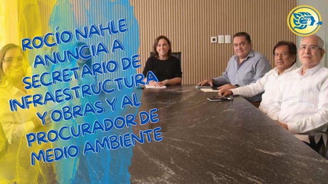 Rocío Nahle anuncia a Secretario de Infraestructura y Obras y al procurador de Medio Ambiente