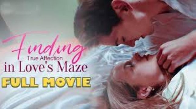 Finding True Affection in Love's Maze (2024) Full Movie