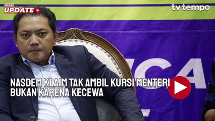 NasDem Klaim Sikapnya Tak Mengambil Kursi Menteri Bukan Bentuk Kekecewaan