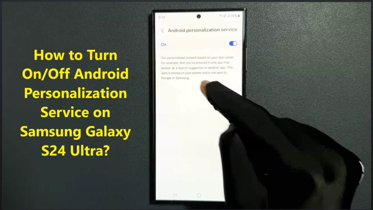 How to Turn On/Off Android Personalization Service on Samsung Galaxy S24 Ultra?