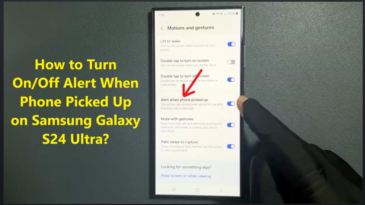 How to Turn On/Off Alert When Phone Picked Up on Samsung Galaxy S24 Ultra?