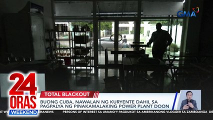 Buong Cuba, nawalan ng kuryente dahil sa pagpalya ng pinakamalaking power plant doon | 24 Oras Weekend