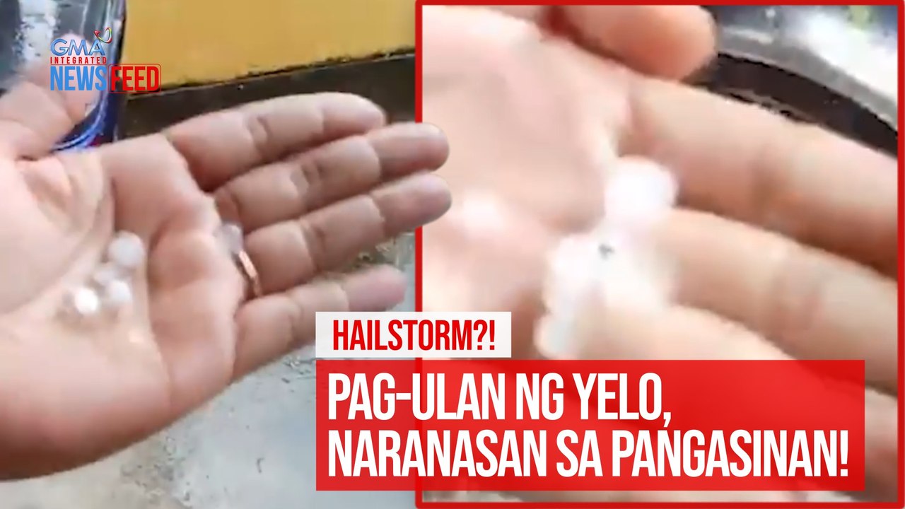 Pag-ulan ng yelo, naranasan sa Pangasinan! |  GMA Integrated Newsfeed