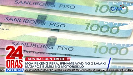 Mga pekeng pera, ipinambayad ng 2 lalaki matapos bumili ng motorsiklo | 24 Oras Weekend
