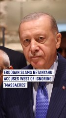 Erdogan Slams Netanyahu, Accuses West of Ignoring ‘Massacres'