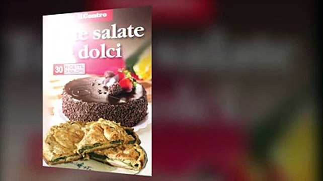Il Centro regala il libro di cucina Torte salate e dolci