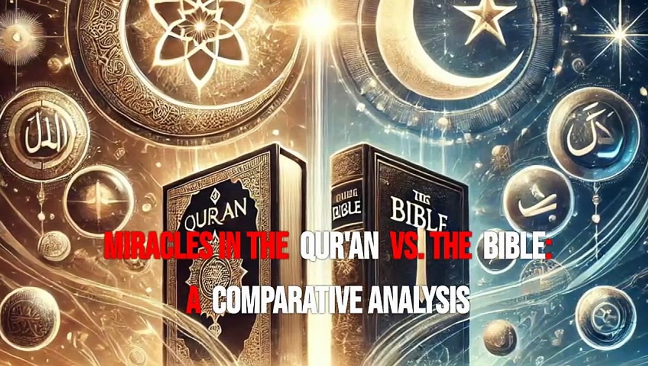 Miracles in the Qur'an vs. the Bible A Comparative Analysis