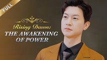 Rising Dawn- The Awakening of Power 2024 Arise, O Mighty One Finale 2024 Short Drama