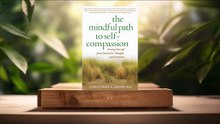 [Review] The Mindful Path to Self-Compassion (Christopher K. Germer) Summarized.