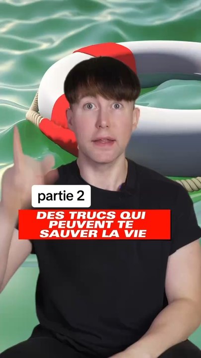 Des trucs à savoir qui peuvent te sauver la vie 