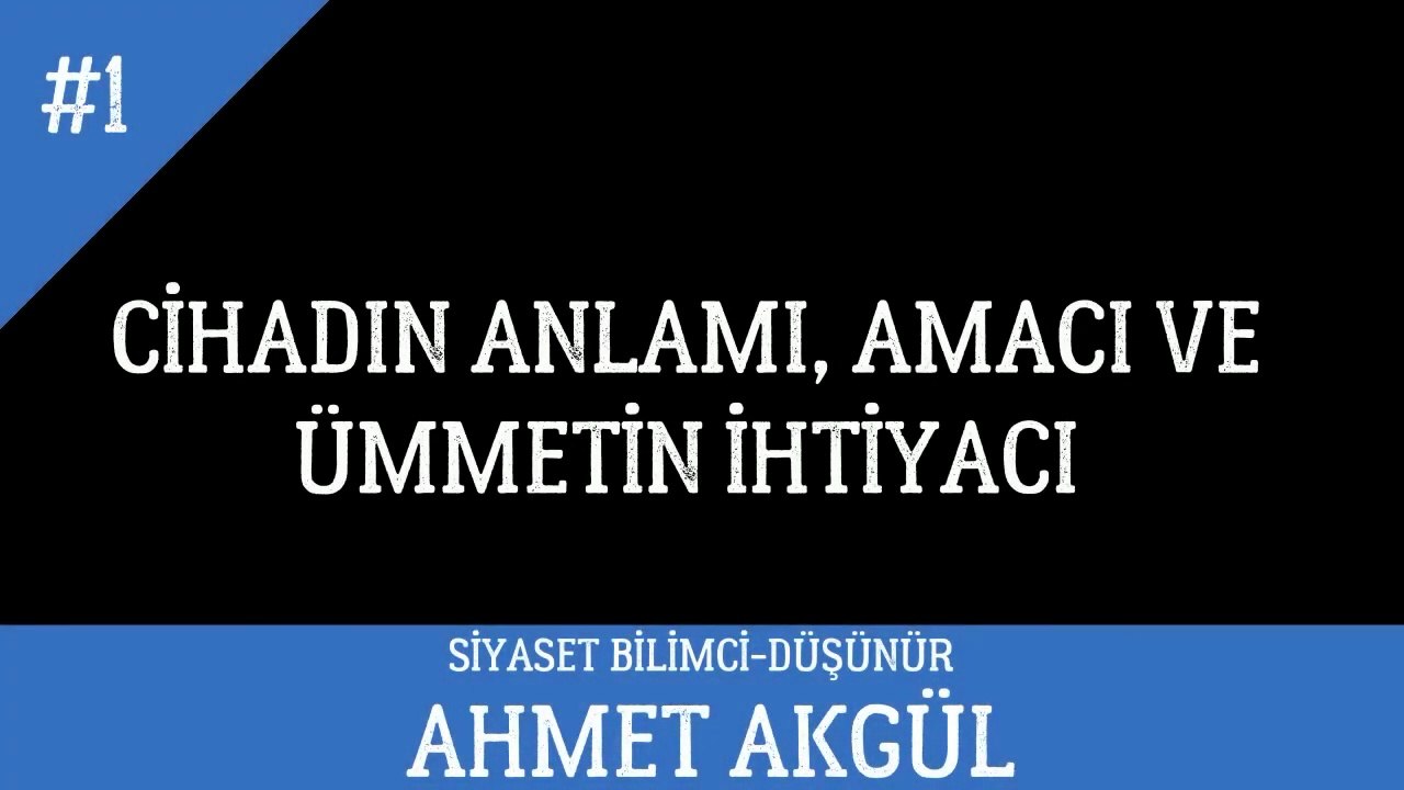 118-Cihadın Anlamı, Amacı ve Ümmetin İhtiyacı